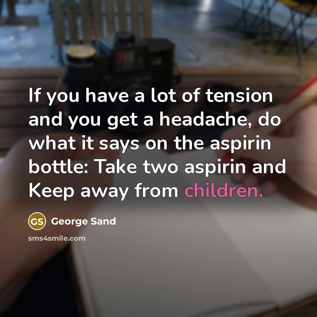“If you have a lot of tension and you get…” quote by George Sand