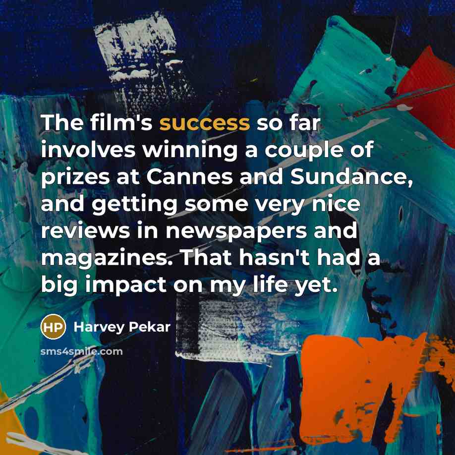 “The film's success so far involves winning a couple of…” quote by Harvey Pekar