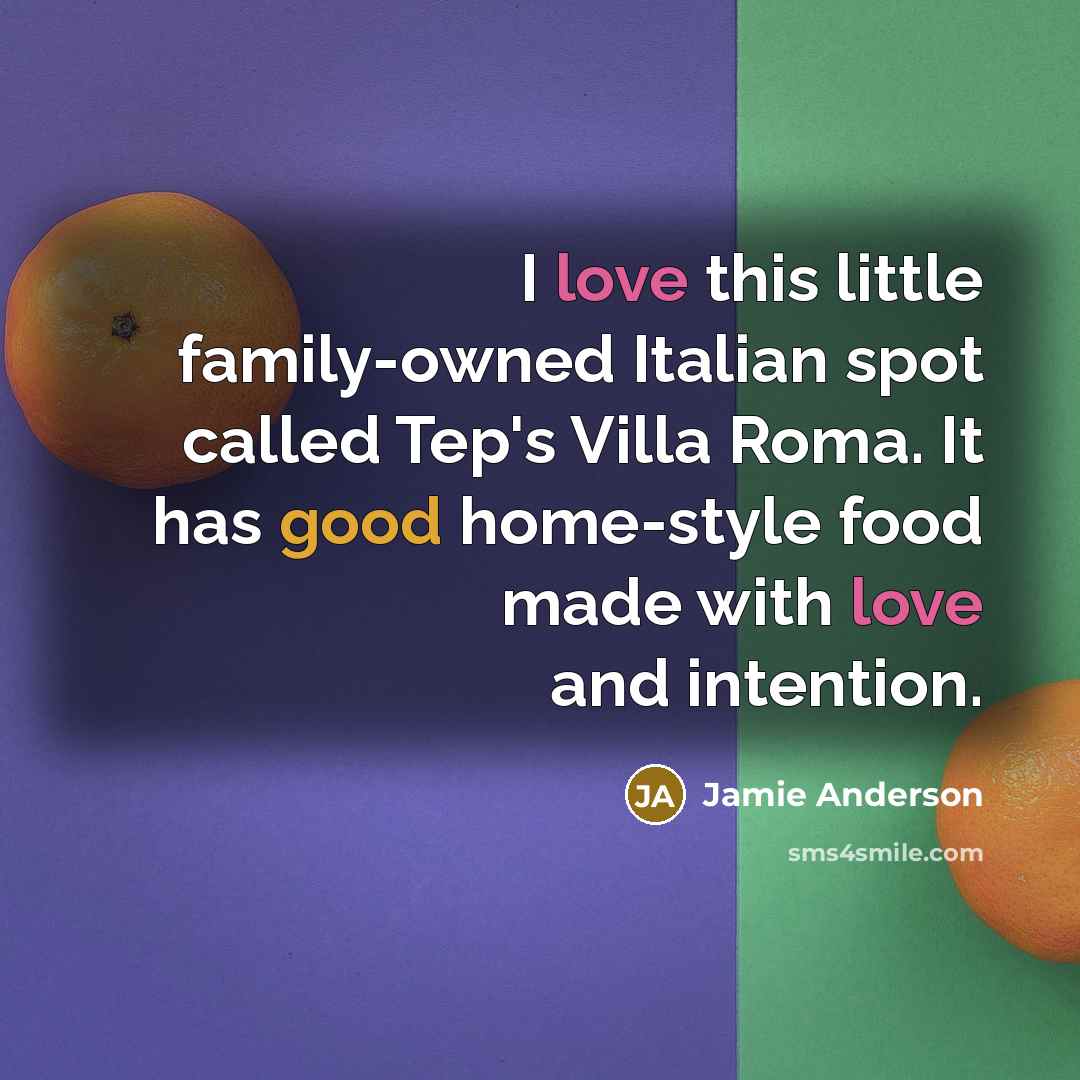 “I love this little family-owned Italian spot called Tep's Villa…” quote by Jamie Anderson