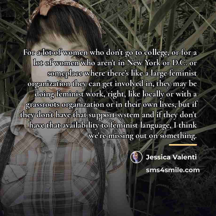 “For a lot of women who don't go to college,…” quote by Jessica Valenti