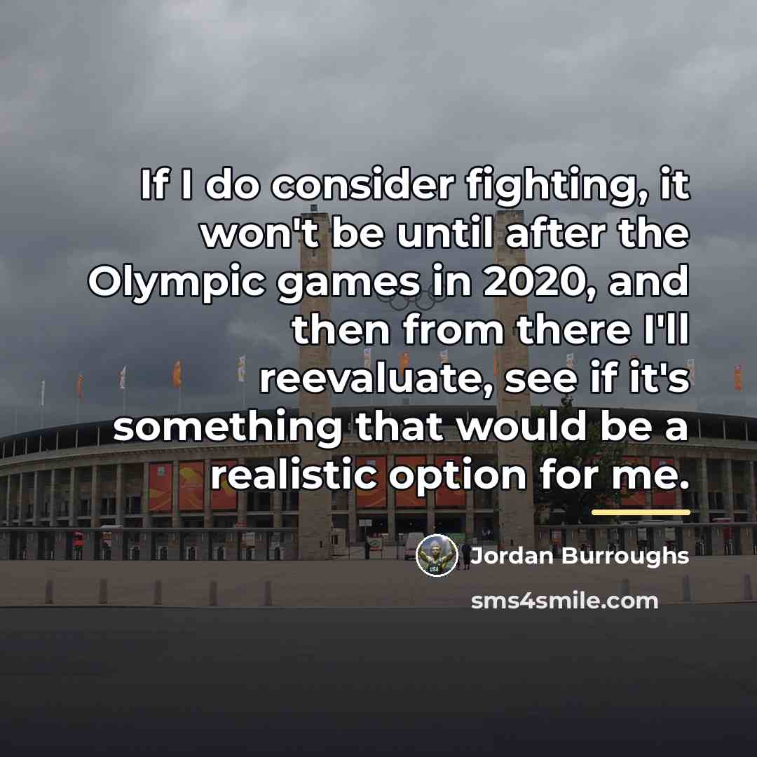 “If I do consider fighting, it won't be until after…” quote by Jordan Burroughs