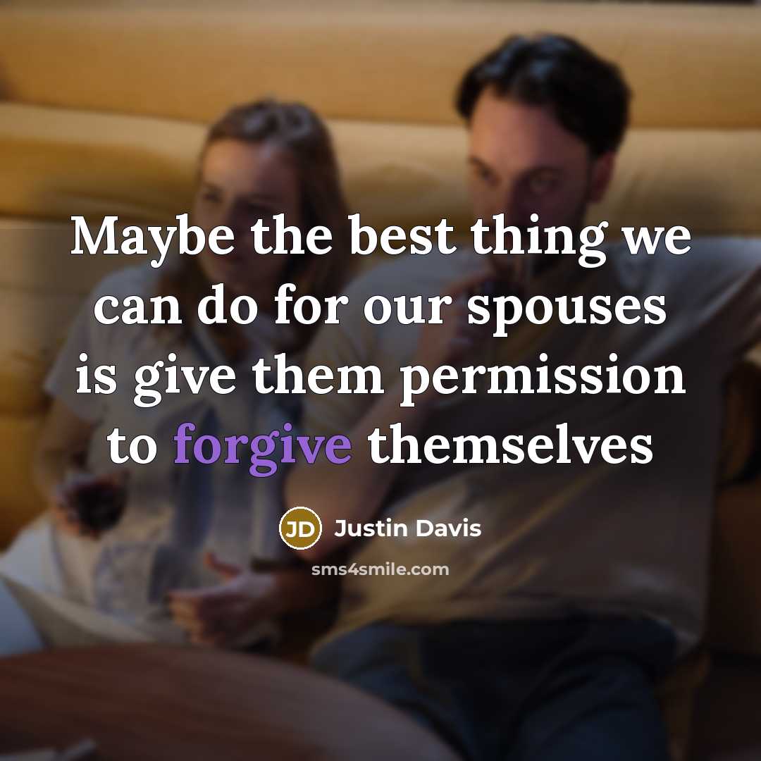 “Maybe the best thing we can do for our spouses…” quote by Justin Davis
