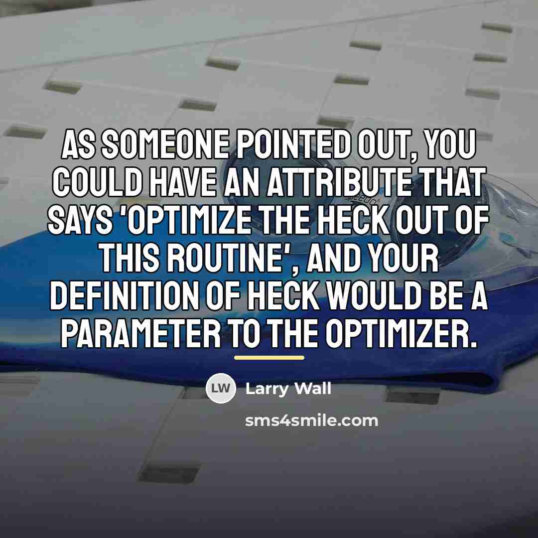 “As someone pointed out, you could have an attribute that…” quote by Larry Wall