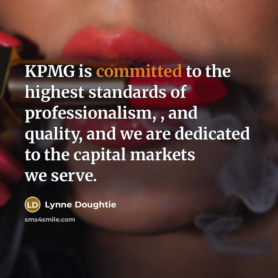 “KPMG is committed to the highest standards of professionalism, ,…” quote by Lynne Doughtie