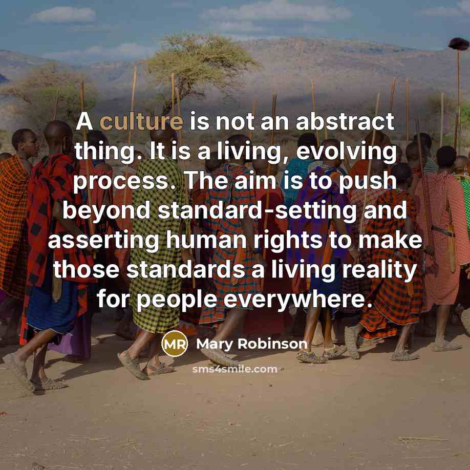 “A culture is not an abstract thing. It is a…” quote by Mary Robinson