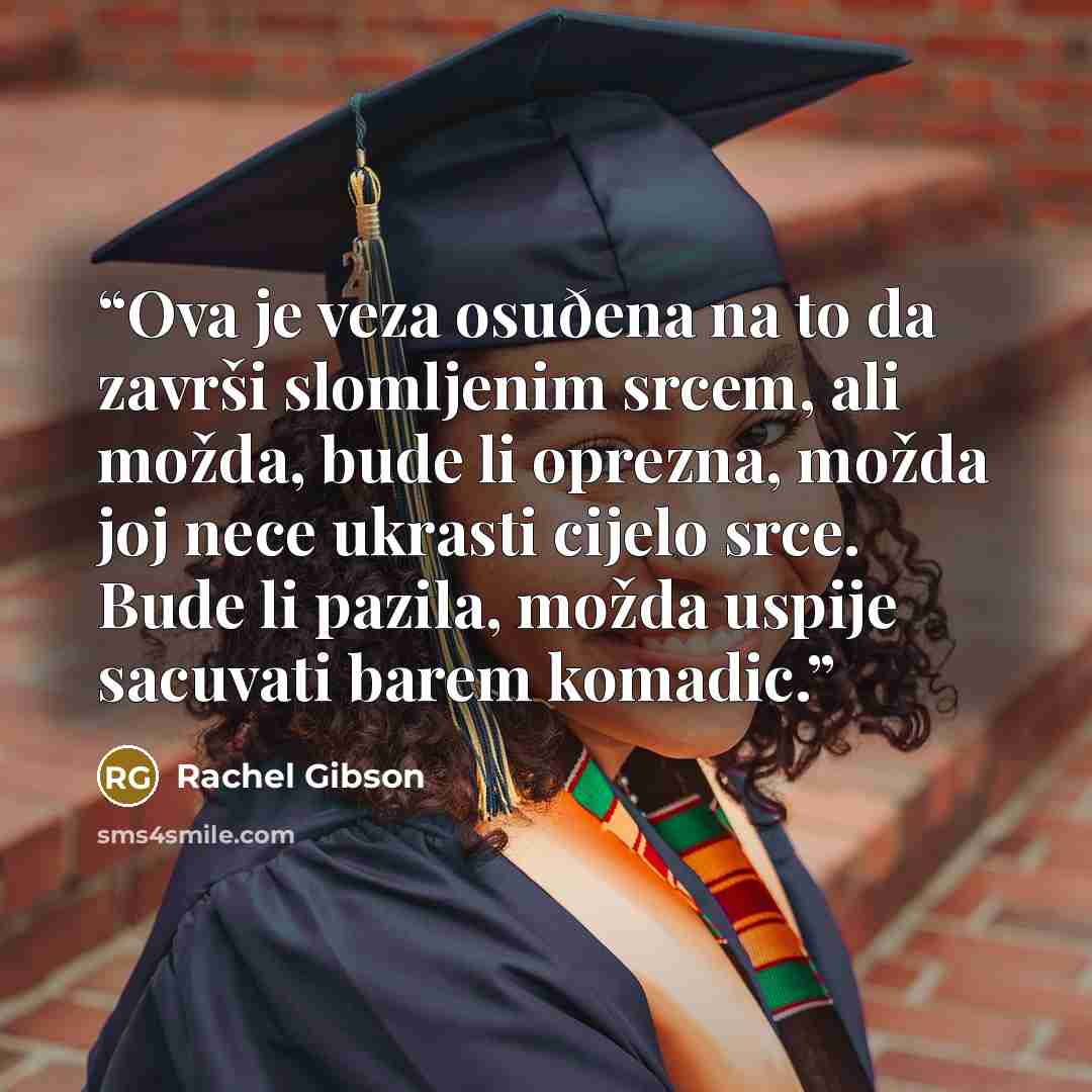 “Ova je veza osuðena na to da završi slomljenim srcem, ali možda, bude li oprezna, možda joj nece ukrasti cijelo srce. Bude li pazila, možda uspije sacuvati barem komadic.” quote by Rachel Gibson