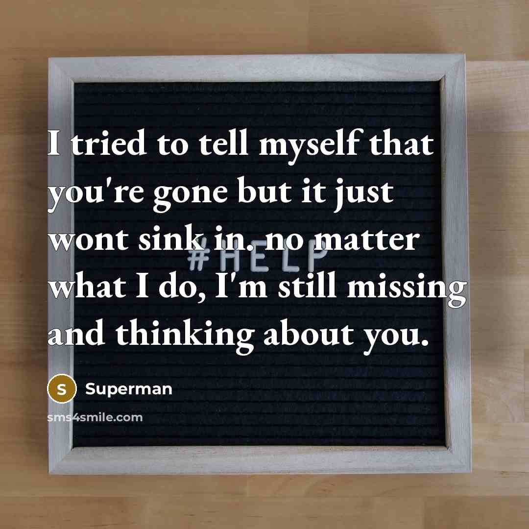 “I tried to tell myself that you're gone but it…” quote by Superman