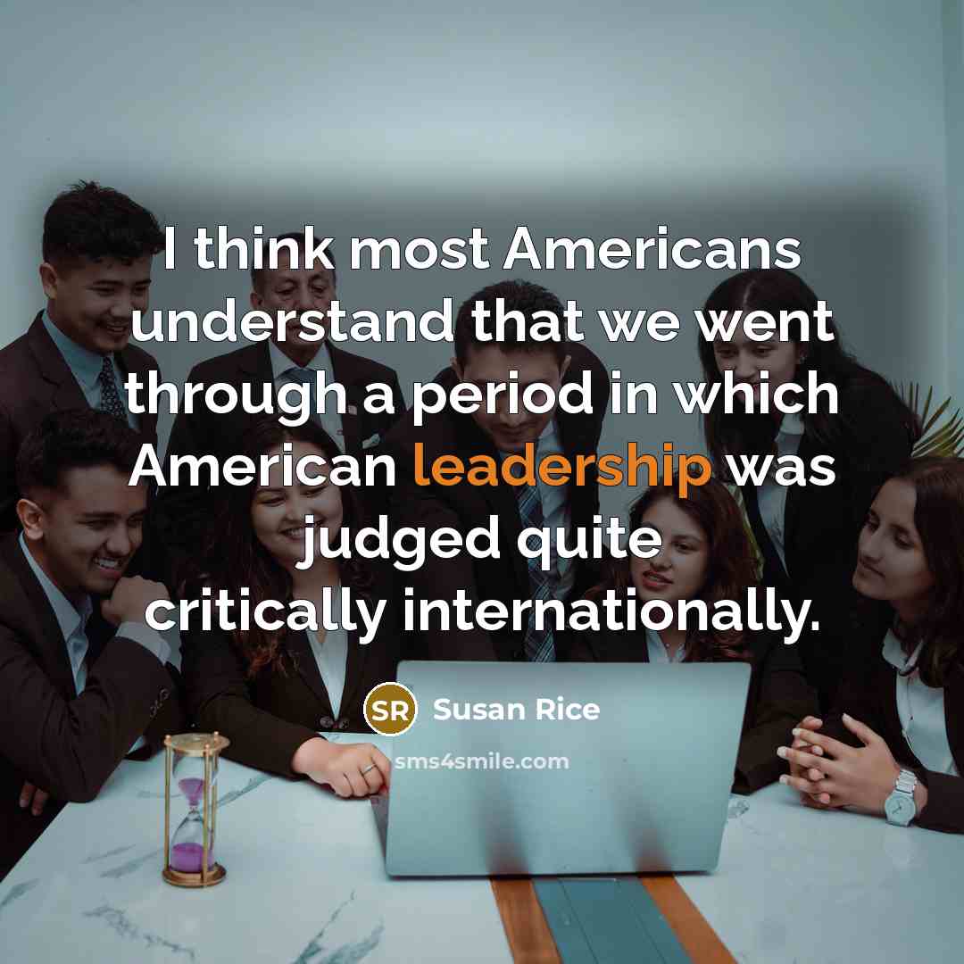 “I think most Americans understand that we went through a…” quote by Susan Rice
