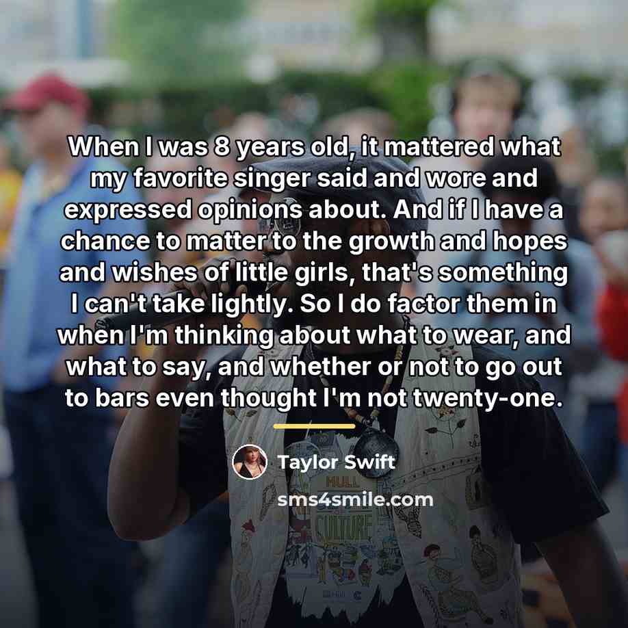 “When I was 8 years old, it mattered what my…” quote by Taylor Swift