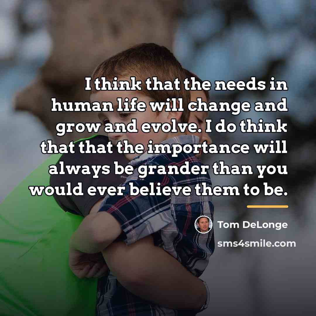 “I think that the needs in human life will change…” quote by Tom DeLonge