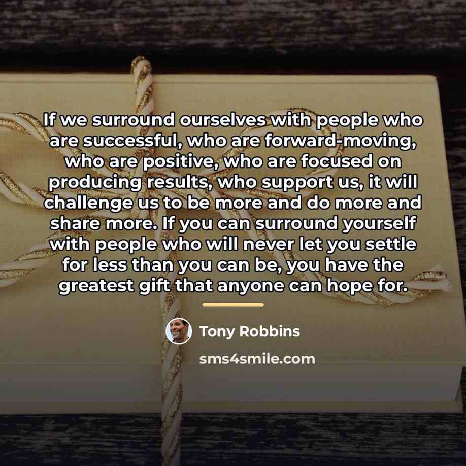 “If we surround ourselves with people who are successful, who…” quote by Tony Robbins