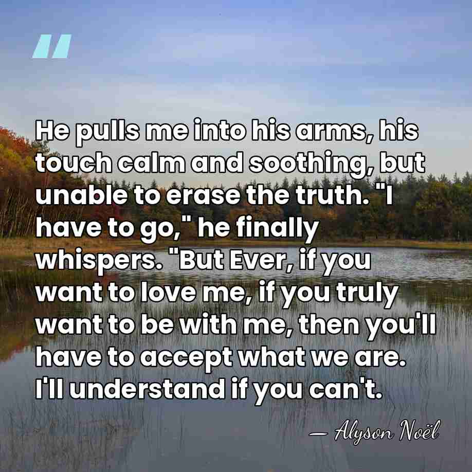 He pulls me into his arms, his touch calm and soothing, but&hellip; - Alyson Noel