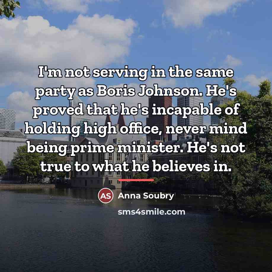 “I'm not serving in the same party as Boris Johnson.…” quote by Anna Soubry