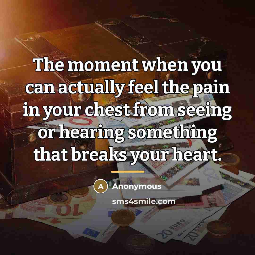 “The moment when you can actually feel the pain in…” quote by Anonymous