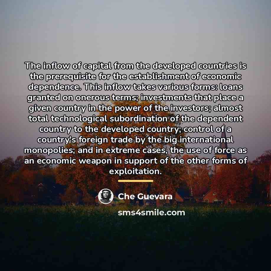 “The inflow of capital from the developed countries is the…” quote by Che Guevara