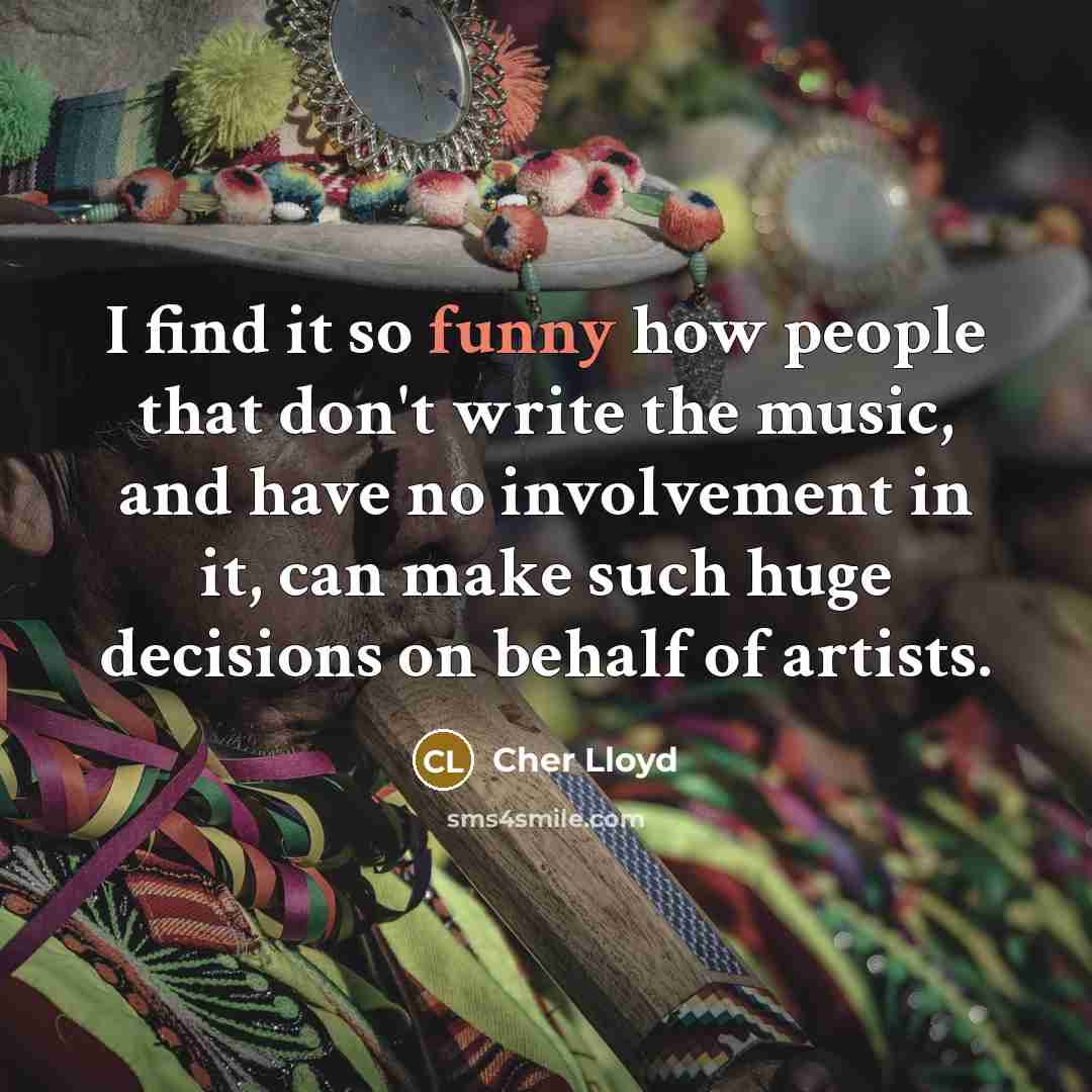 “I find it so funny how people that don't write…” quote by Cher Lloyd
