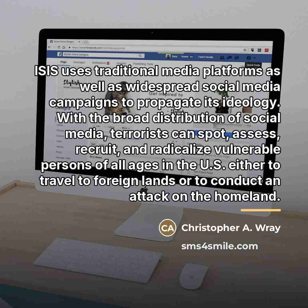 “ISIS uses traditional media platforms as well as widespread social…” quote by Christopher A. Wray
