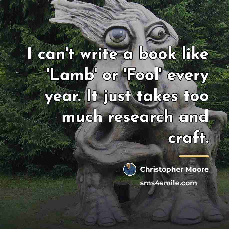 “I can't write a book like 'Lamb' or 'Fool' every…” quote by Christopher Moore