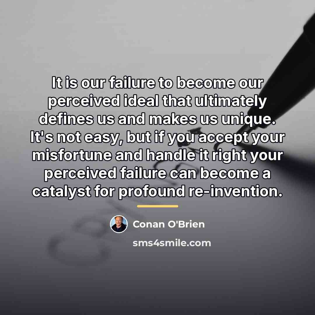 “It is our failure to become our perceived ideal that…” quote by Conan O'Brien