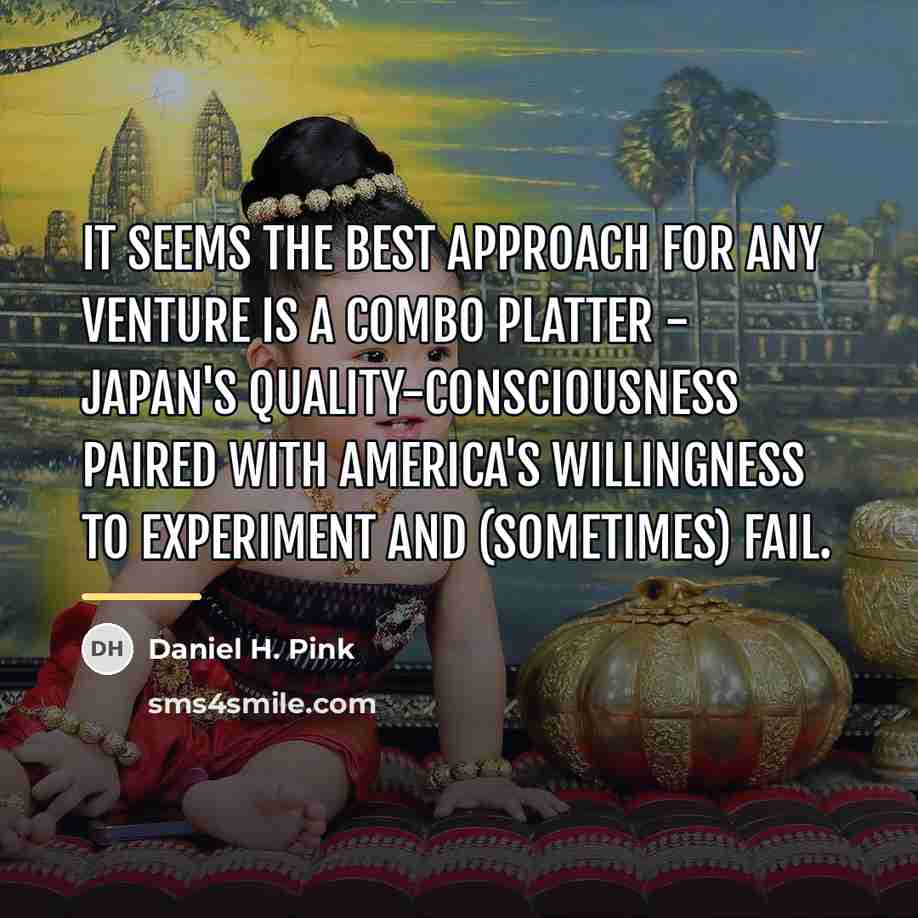 “It seems the best approach for any venture is a…” quote by Daniel H. Pink