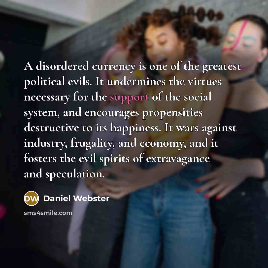 “A disordered currency is one of the greatest political evils.…” quote by Daniel Webster