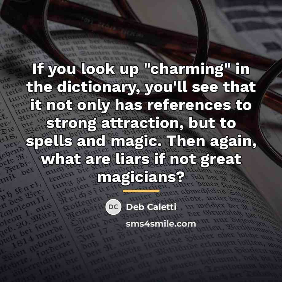 “If you look up "charming" in the dictionary, you'll see…” quote by Deb Caletti