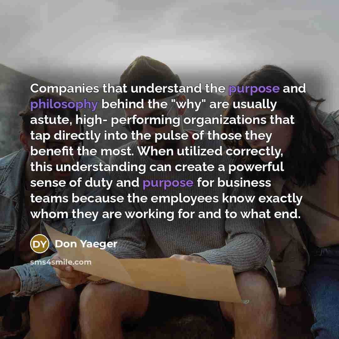 “Companies that understand the purpose and philosophy behind the "why"…” quote by Don Yaeger