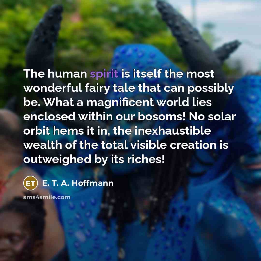 “The human spirit is itself the most wonderful fairy tale…” quote by E. T. A. Hoffmann
