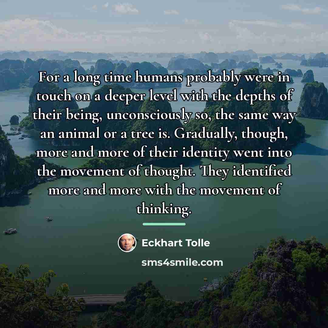 “For a long time humans probably were in touch on…” quote by Eckhart Tolle