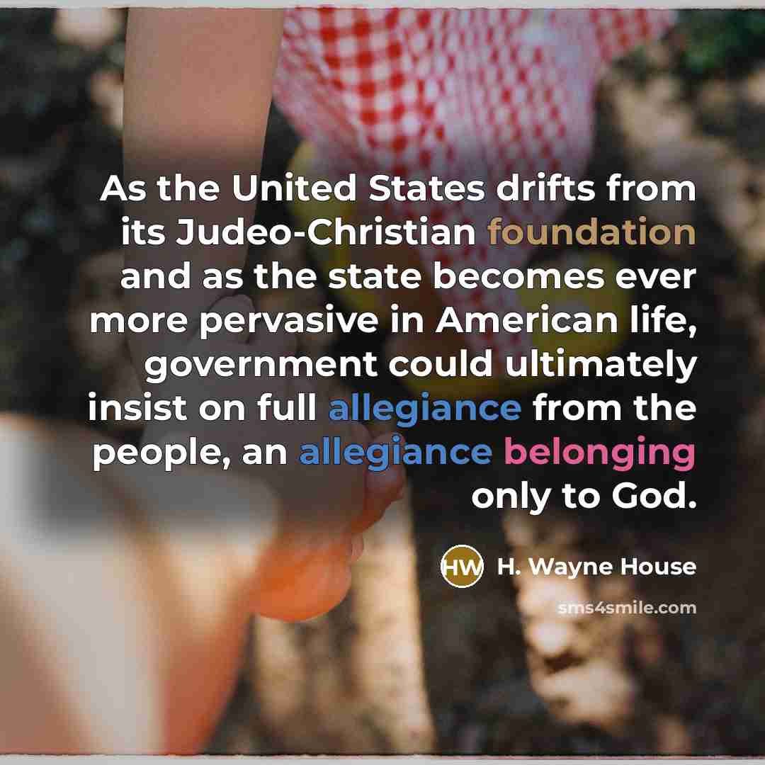 “As the United States drifts from its Judeo-Christian foundation and…” quote by H. Wayne House