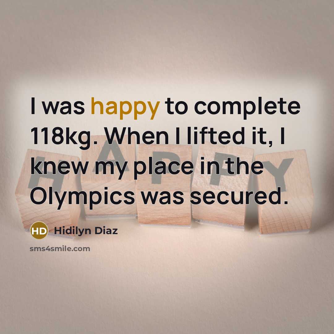 “I was happy to complete 118kg. When I lifted it,…” quote by Hidilyn Diaz