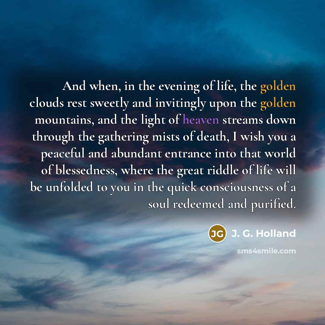 “And when, in the evening of life, the golden clouds…” quote by J. G. Holland