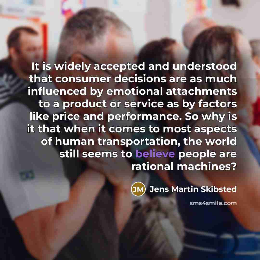 “It is widely accepted and understood that consumer decisions are…” quote by Jens Martin Skibsted