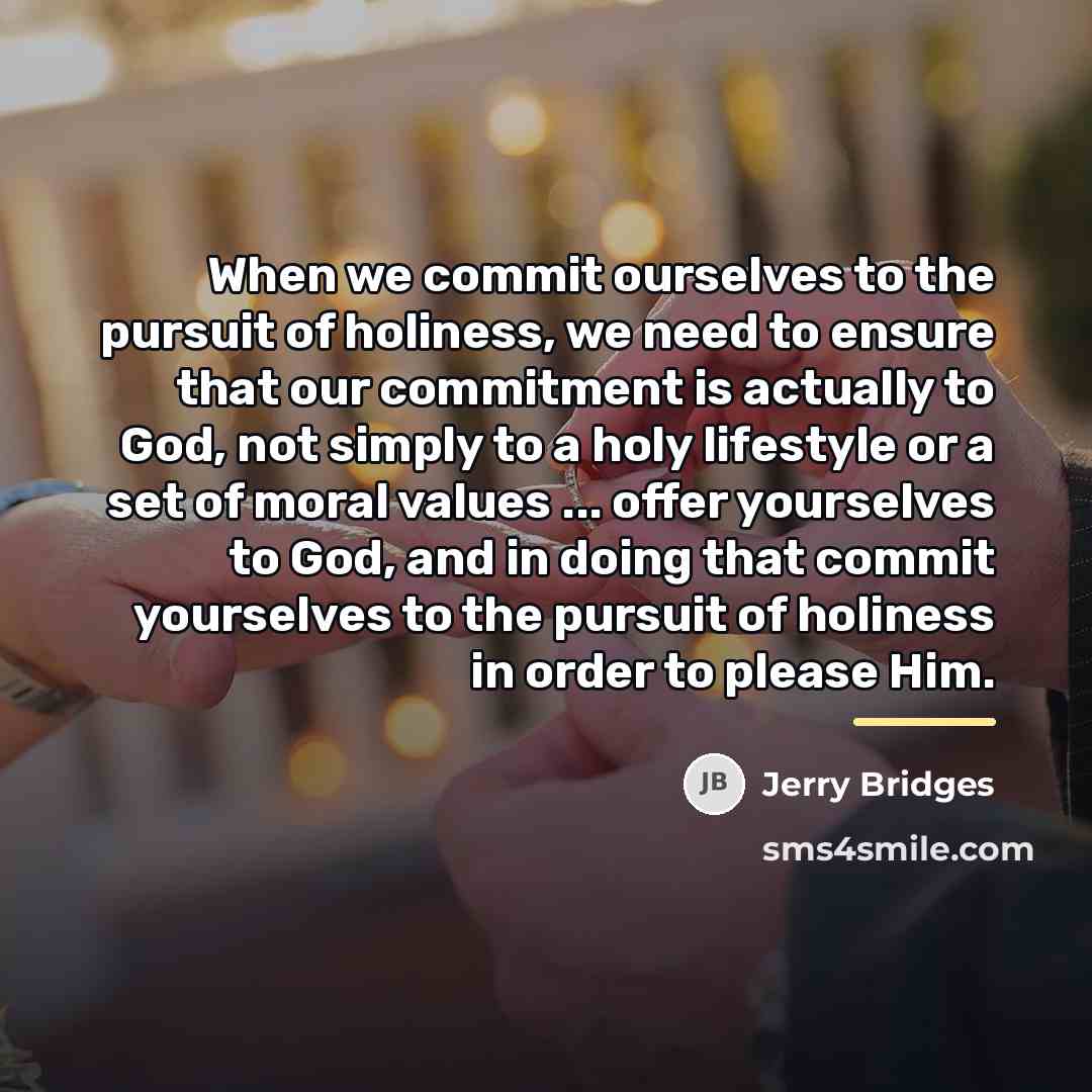 “When we commit ourselves to the pursuit of holiness, we…” quote by Jerry Bridges