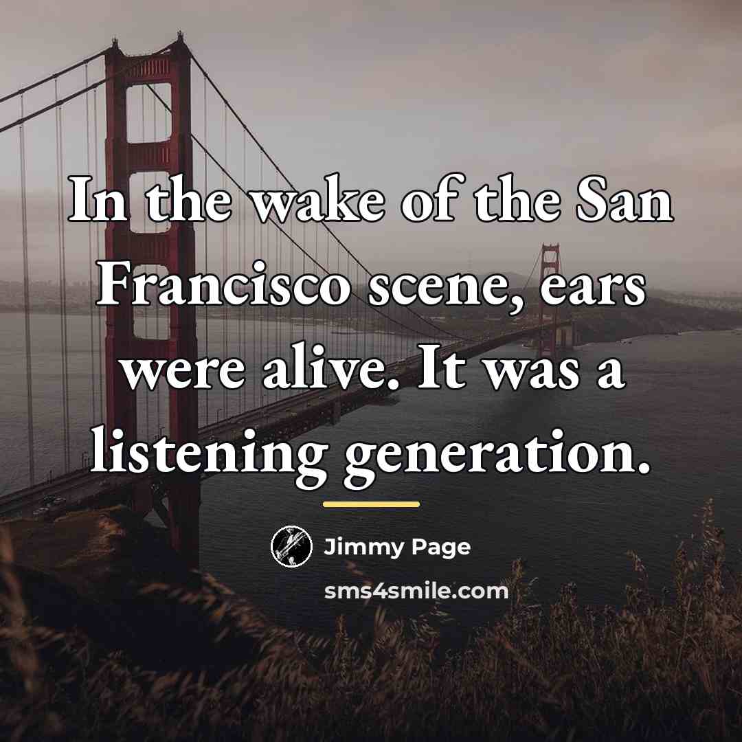 “In the wake of the San Francisco scene, ears were…” quote by Jimmy Page