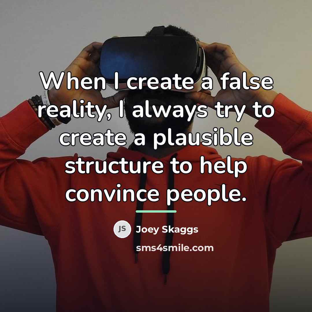 “When I create a false reality, I always try to…” quote by Joey Skaggs