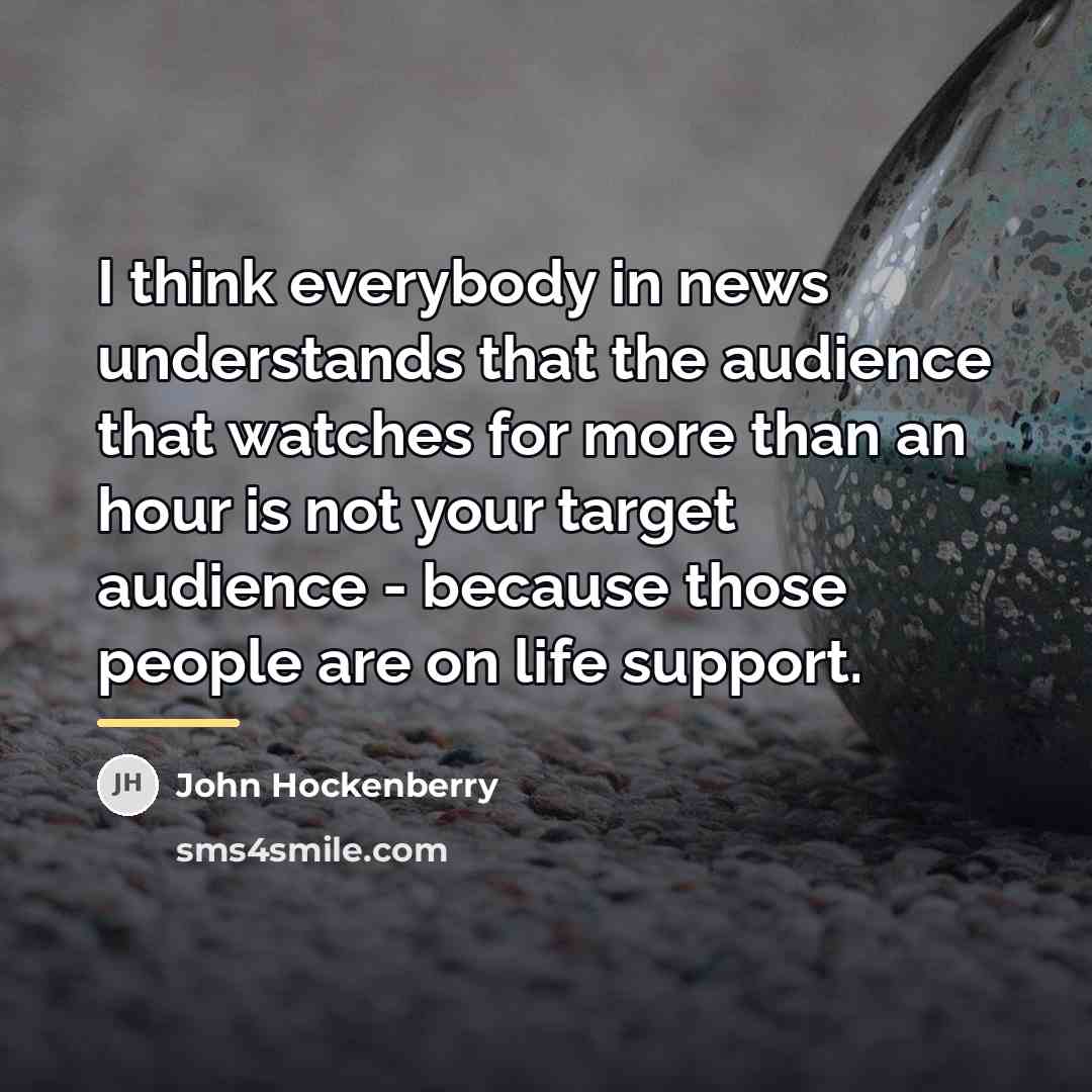 “I think everybody in news understands that the audience that…” quote by John Hockenberry