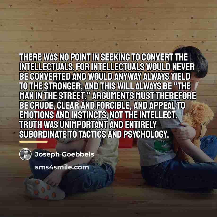 “There was no point in seeking to convert the intellectuals.…” quote by Joseph Goebbels