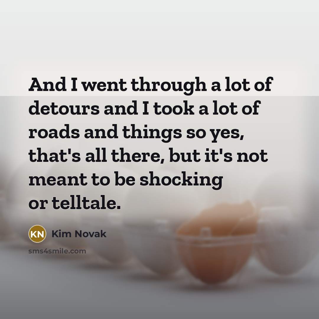 “And I went through a lot of detours and I…” quote by Kim Novak