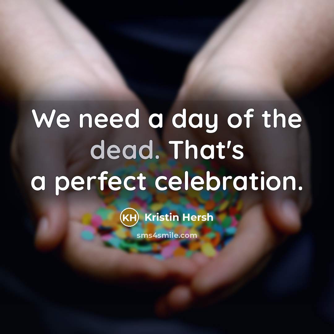 “We need a day of the dead. That's a perfect…” quote by Kristin Hersh
