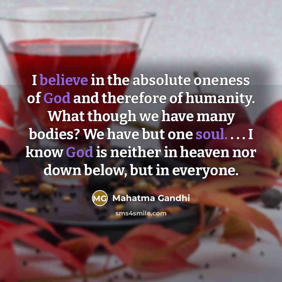 “I believe in the absolute oneness of God and therefore…” quote by Mahatma Gandhi