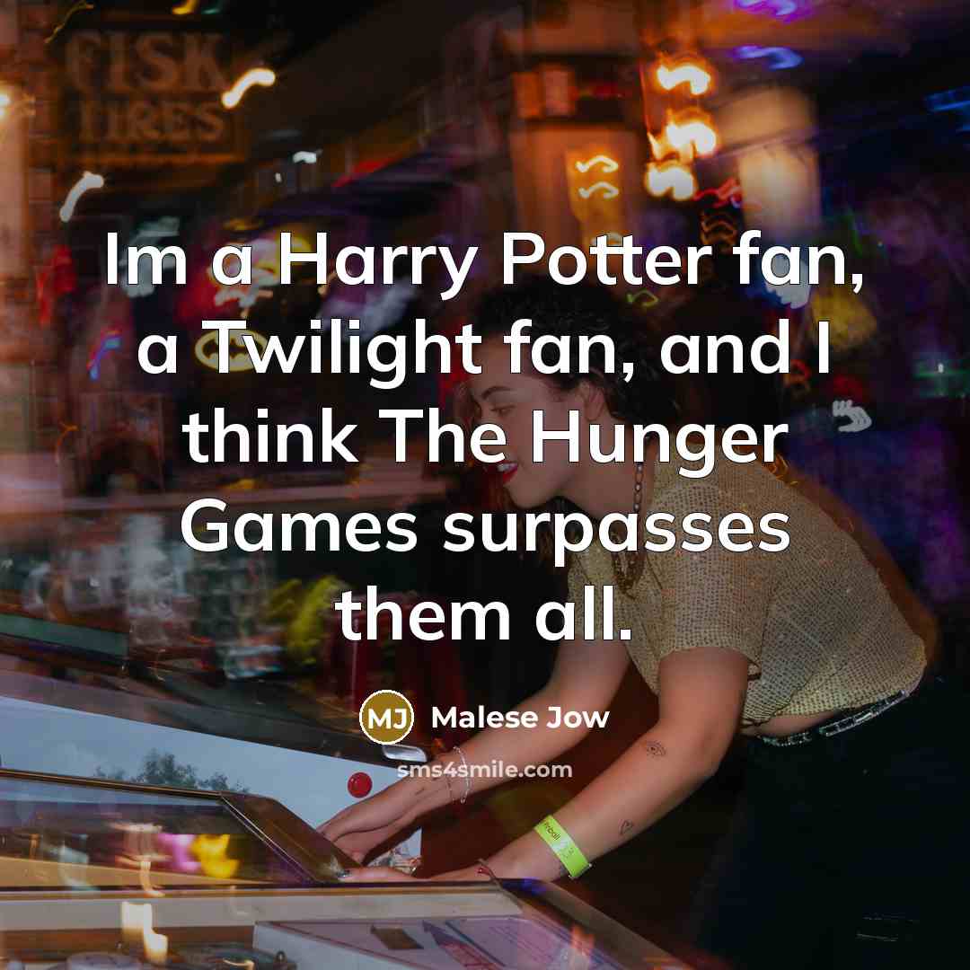 “Im a Harry Potter fan, a Twilight fan, and I…” quote by Malese Jow