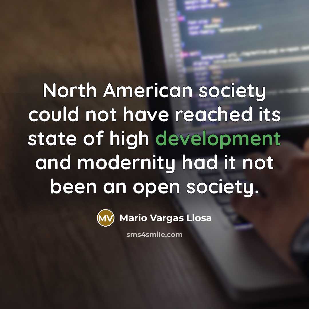 “North American society could not have reached its state of…” quote by Mario Vargas Llosa