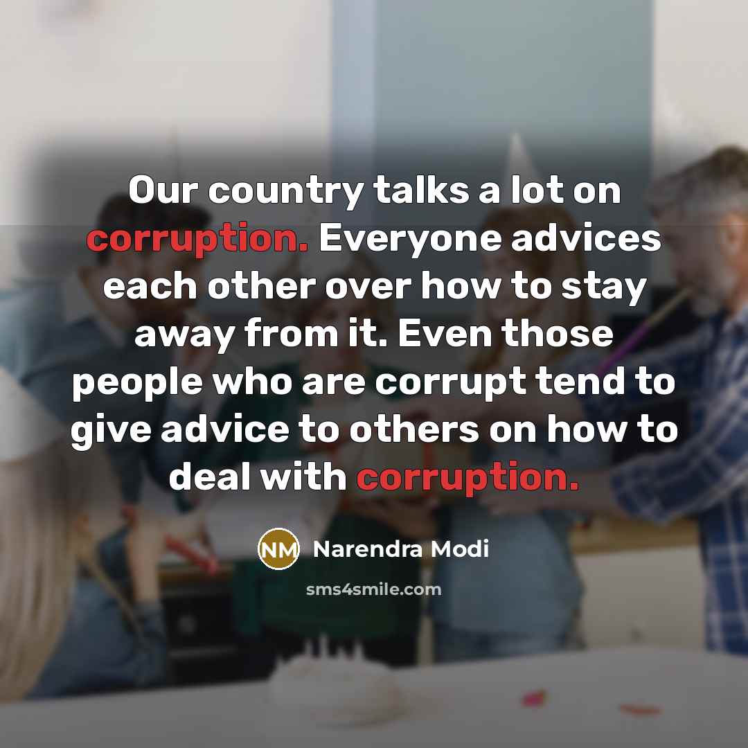 “Our country talks a lot on corruption. Everyone advices each…” quote by Narendra Modi