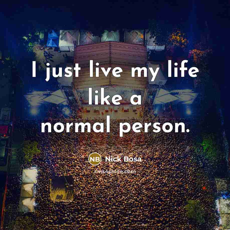 “I just live my life like a normal person.…” quote by Nick Bosa