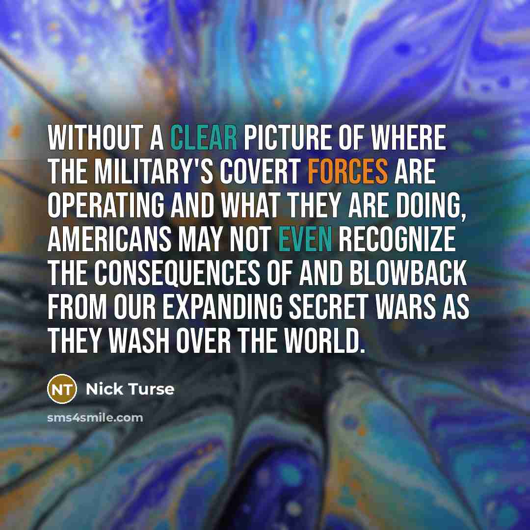 “Without a clear picture of where the military's covert forces…” quote by Nick Turse