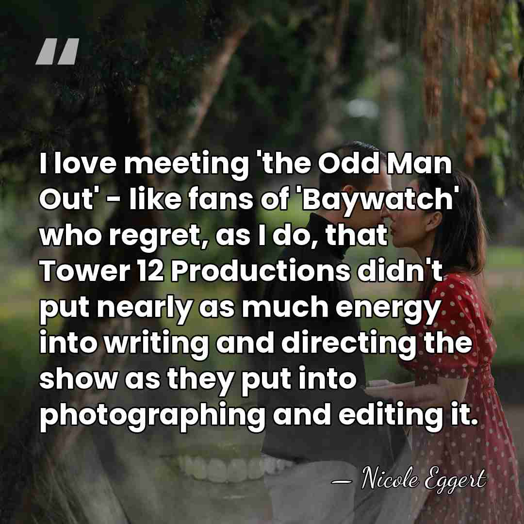I love meeting 'the Odd Man Out' - like fans of 'Baywatch'&hellip; - Nicole Eggert