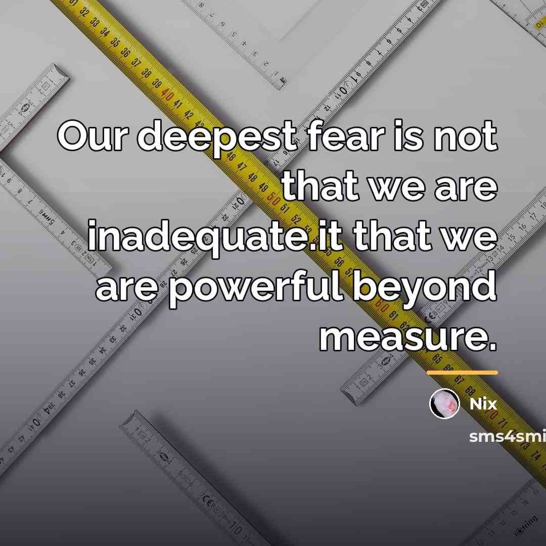“Our deepest fear is not that we are inadequate.it that…” quote by Nix