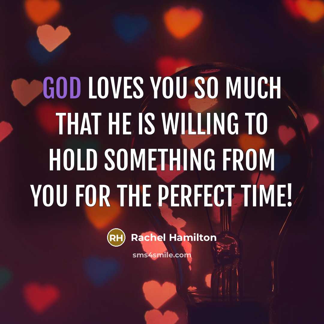 “God loves you so much that he is willing to…” quote by Rachel Hamilton