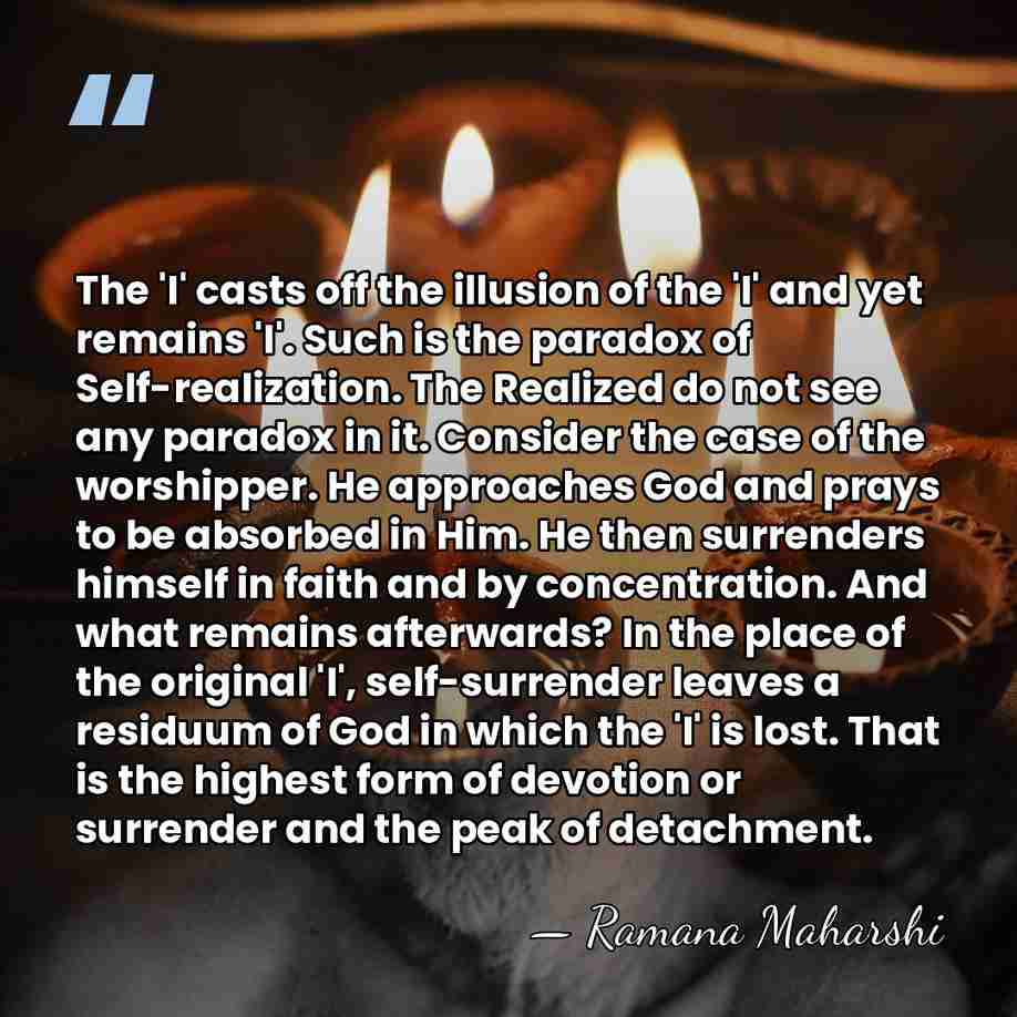 The 'I' casts off the illusion of the 'I' and yet remains&hellip; - Ramana Maharshi